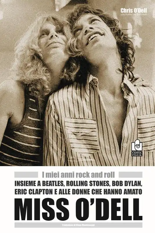 Miss O‘Dell. I miei anni rock and roll insieme a Beatles, Rolling Stones, Bob Dylan, Eric Clapton e alle donne che hanno amato Non Perdere
