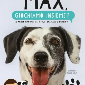 Compra Adesso Max, giochiamo insieme? Il primo manuale dei giochi tra cane e bambino