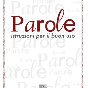 Parole. Istruzioni per il buon uso Novità