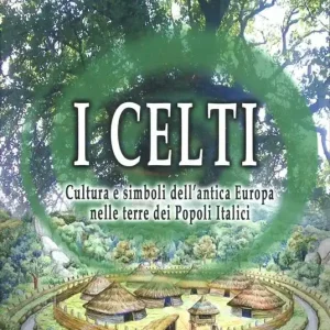 Prezzo Basso I Celti. Cultura e simboli dell‘antica Europa nelle terre dei popoli italici. Con DVD