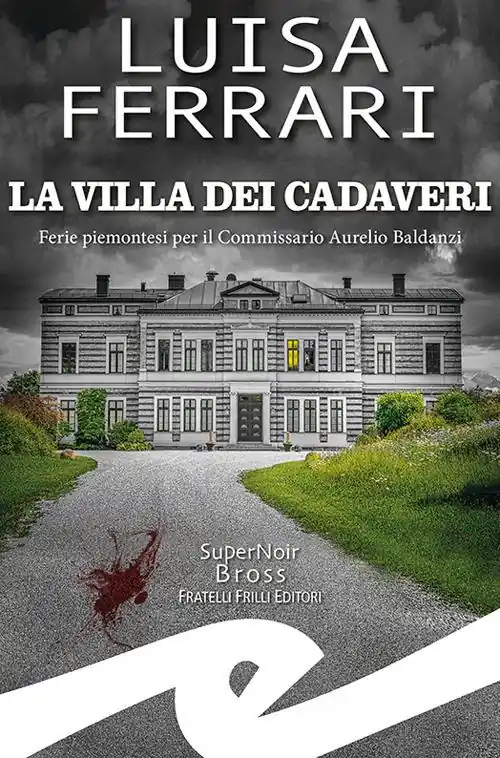 Prezzo Basso La villa dei cadaveri. Ferie piemontesi per il Commissario Aurelio Baldanzi