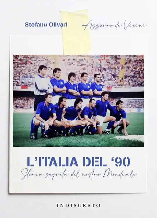 L‘ Italia del ‘90. Storia segreta del nostro Mondiale Bestseller