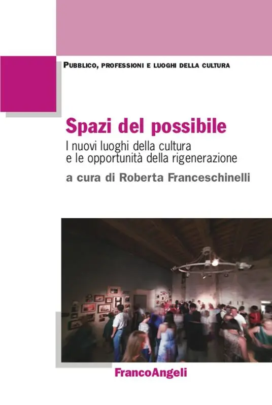 Offerta Spazi del possibile. I nuovi luoghi della cultura e le opportunità della rigenerazione