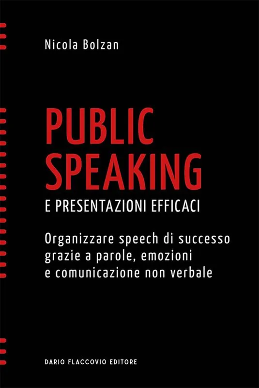 Affare Public speaking e presentazioni efficaci. Organizzare speech di successo grazie a parole, emozioni e comunicazione non verbale