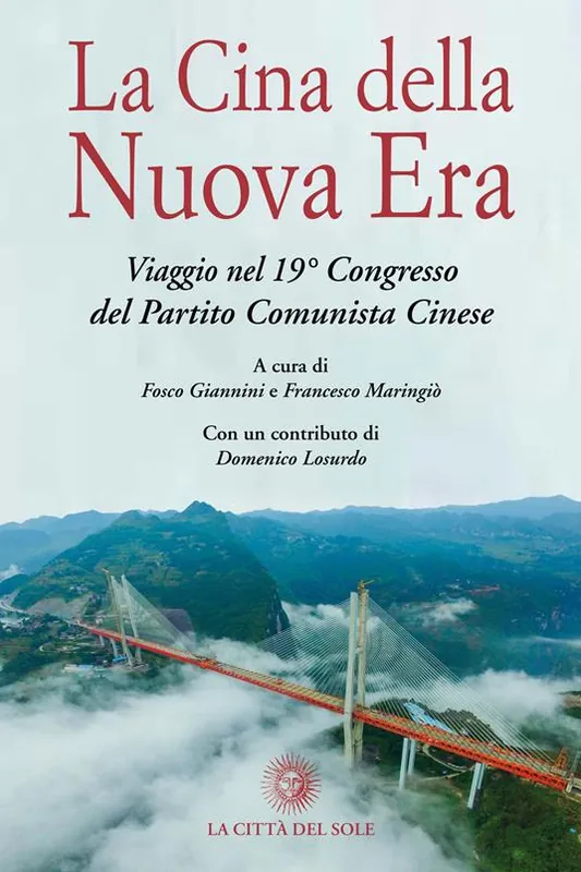 La Cina della Nuova Era. Viaggio nel 19° Congresso del Partito Comunista Cinese Acquista Ora