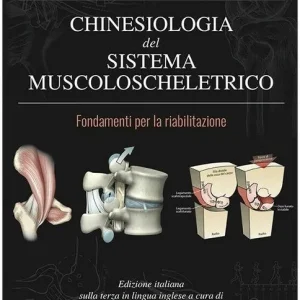 Chinesiologia del sistema muscolo scheletrico. Fondamenti per la riabilitazione Nuovo Arrivo