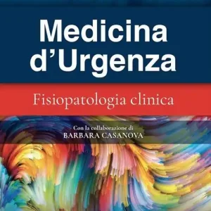 Medicina d‘urgenza. Fisiopatologia clinica Non Perdere