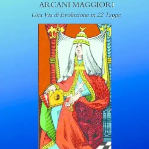 I tarocchi arcani maggiori. Una via di evoluzione in 22 tappe Più Venduto