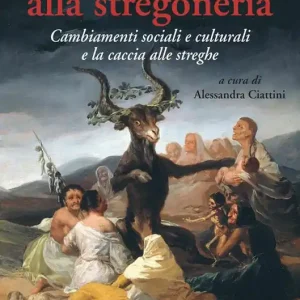 Occasione Imperdibile Dalla magia alla stregoneria. Cambiamenti sociali e culturali e «caccia alle streghe»