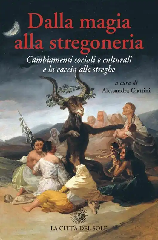Occasione Imperdibile Dalla magia alla stregoneria. Cambiamenti sociali e culturali e «caccia alle streghe»