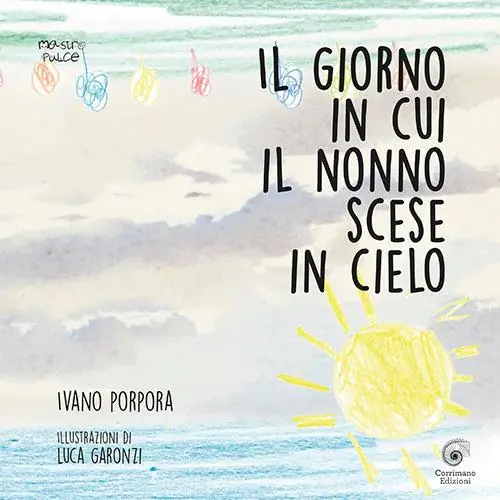 Il giorno in cui il nonno scese in cielo. Ediz. illustrata Promo Stagionale