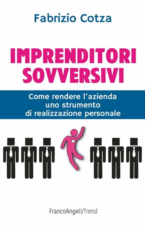 Popolare Imprenditori sovversivi. Come rendere l‘azienda uno strumento di realizzazione personale