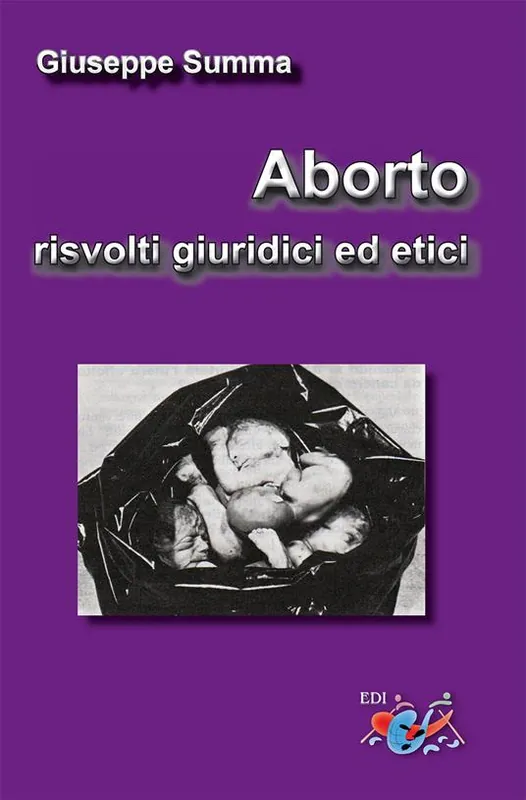 Aborto, risvolti giuridici ed etici. Nuova ediz. Ultimissimo Modello