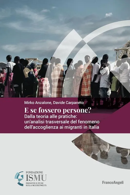 Più Venduto E se fossero persone? Dalla teoria alle pratiche un‘analisi trasversale del fenomeno dell‘accoglienza ai migranti in Italia