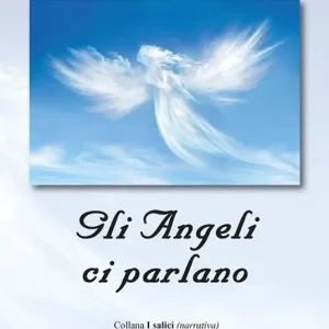 Gli angeli ci parlano Compra Adesso