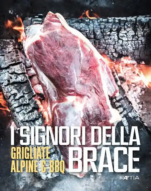 Pagamento Sicuro I signori della brace. Grigliate alpine & BBQ. Ediz. multilingue