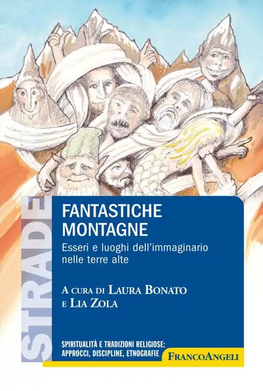 Fantastiche montagne. Esseri e luoghi dell‘immaginario nelle terre alte Spedizione Espresso