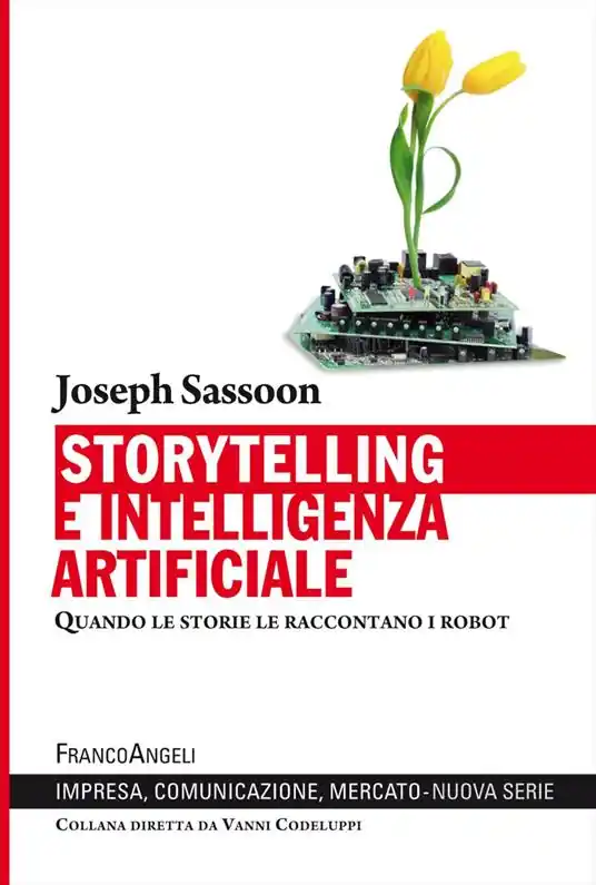 Offerta Lampo Storytelling e intelligenza artificiale. Quando le storie le raccontano i robot