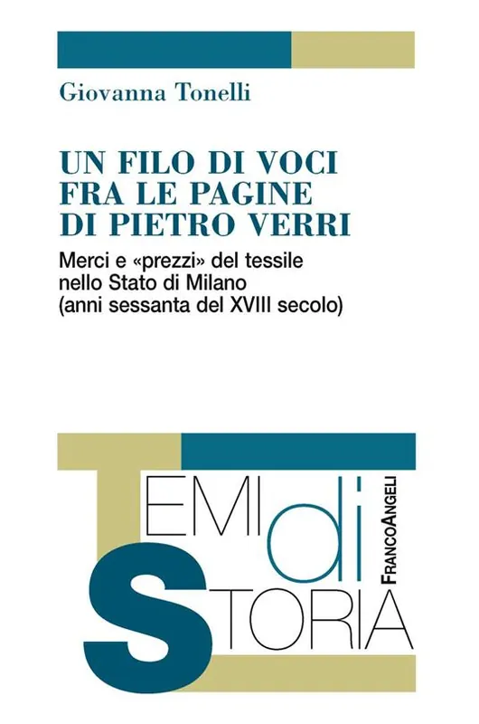 Saldi Un filo di voci fra le pagine di Pietro Verri. Merci e «prezzi» del tessile nello Stato di Milano (anni sessanta del XIII secolo)