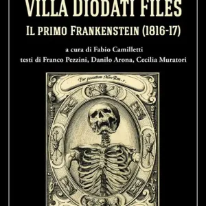 Villa Diodati Files. Il primo Frankenstein (1816-17). Ediz. critica Spedito Oggi