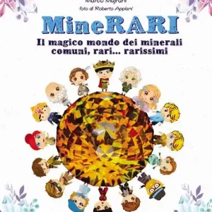 Ultima Occasione MineRARI. Il magico mondo dei minerali, comuni, rari... rarissimi. Nuova ediz.