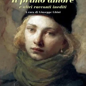Nuovo Arrivo Il primo amore e altri racconti inediti