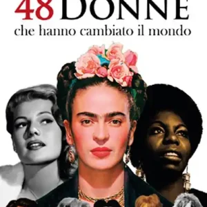 Nuova Collezione 48 donne che hanno cambiato il mondo