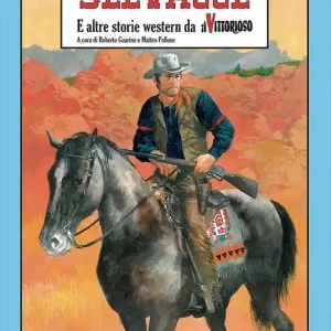 Ombre selvagge. E altre storie western da Il Vittorioso Offerta Limitata