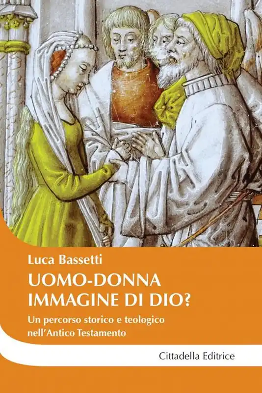 Uomo-donna a immagine di Dio? Un percorso storico e teologico nell‘Antico Testamento Ultimissimo Modello