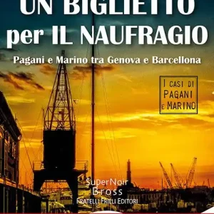 Un biglietto per il naufragio. Pagni e Marino tra Genova e Barcellona Professionale
