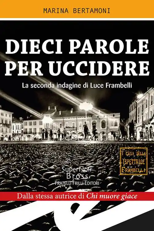 Dieci parole per uccidere. La seconda indagine di Luce Frambelli Offerta Speciale