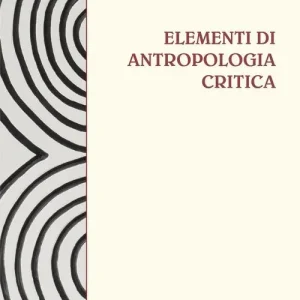 Elementi di antropologia critica. Ediz. ampliata Promozione