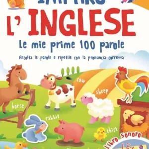 Imparo l‘inglese. Le mie prime 100 parole. Ascolta le parole e ripetile con la pronuncia corretta. Libro sonoro Offerta Del Giorno