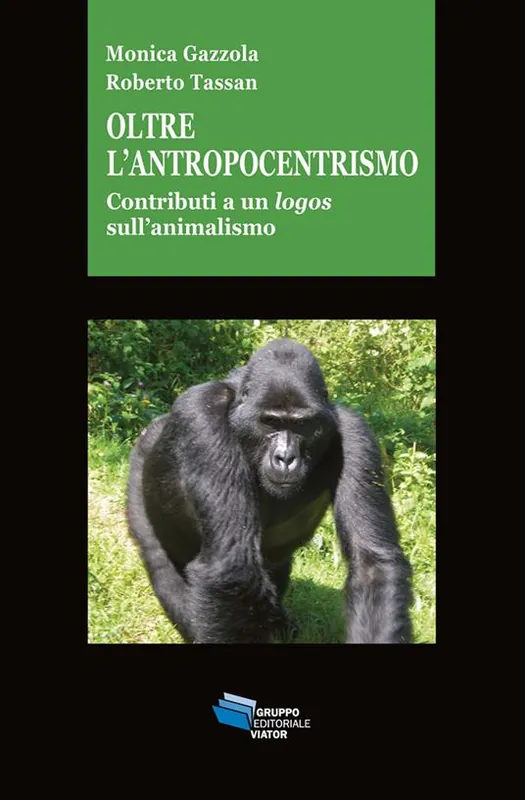 Oltre l‘antropocentrismo. Contributo a un logos sull‘animalismo Offerta