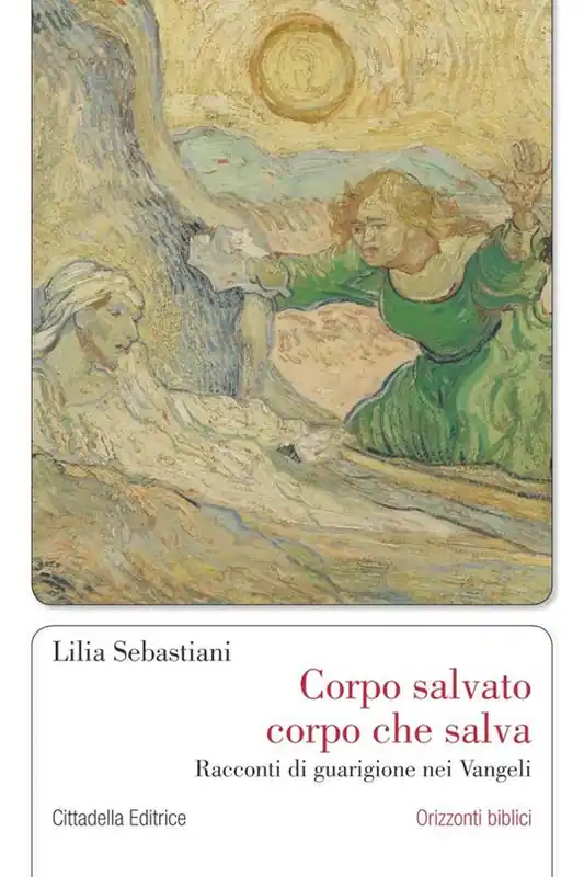Professionale Corpo salvato corpo che salva. Racconti di guarigione nei Vangeli