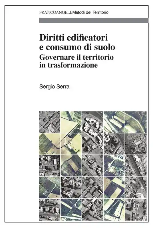 Prezzo Ridotto Diritti edificatori e consumo di suolo. Governare il territorio in trasformazione