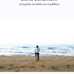 Saldi Elena Bellantoni. Una partita invisibile con il pubblico. Ediz. illustrata