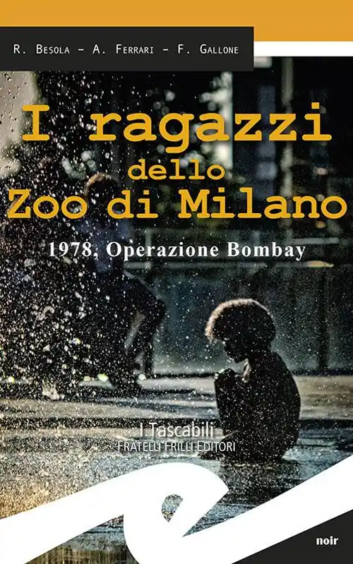 I ragazzi dello zoo di Milano. 1978, operazione Bombay Popolare
