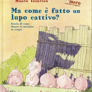 Spedito Oggi Ma com‘è fatto un lupo cattivo? Ediz. a colori