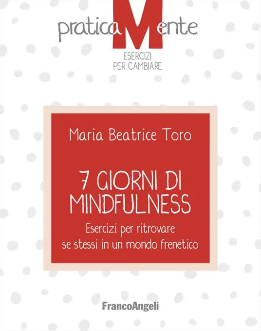 7 giorni di mindfulness. Esercizi per ritrovare se stessi in un mondo frenetico Promo Stagionale