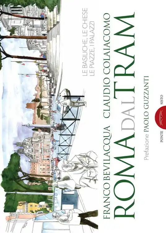 Prezzo Ridotto Roma dal tram. Le basiliche, le chiese, le piazze, i palazzi. Ediz. a colori