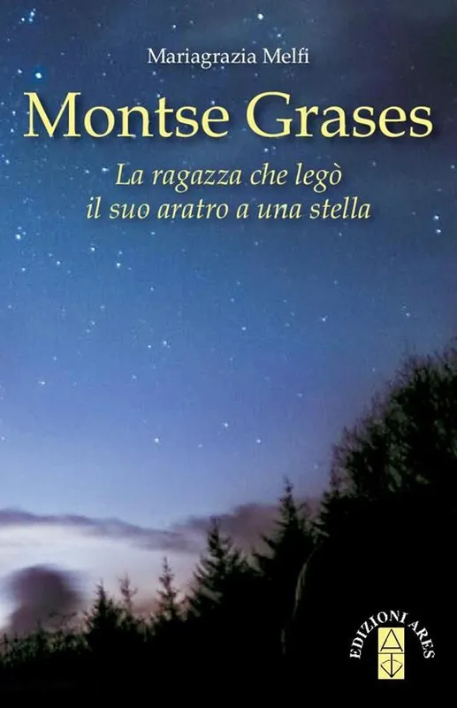 Montse Grases. La ragazza che legò il suo aratro a una stella Offerta