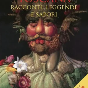 Occasione Imperdibile Toscana. Racconti, leggende e sapori