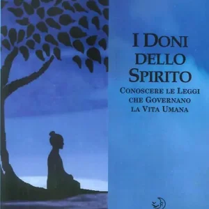 I doni dello spirito. Conoscere le leggi che governano la vita umana Prezzo Di Fabbrica