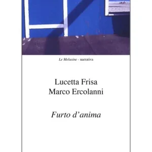 Furto d‘anima. 40 lettere reali e immaginarie tra uomini e donne nella storia e nell‘arte Offerta