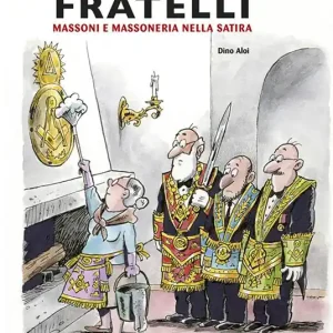 Siamo tutti fratelli. Massoni e massoneria nella satira Spedizione Espresso