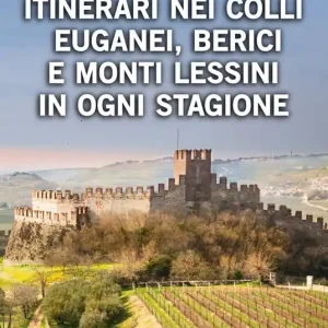 Itinerari nei Colli Euganei, Berici e Monti Lessini in ogni stagione Professionale