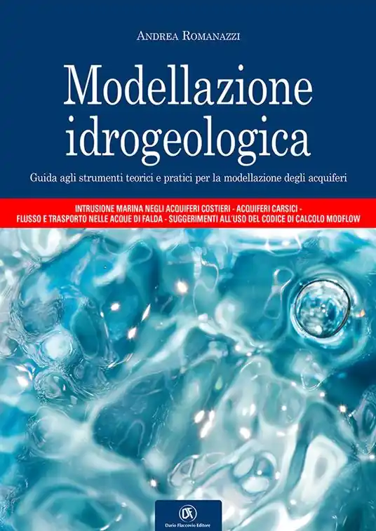 A Buon Prezzo Modellazione idrogeologica. Guida agli strumenti teorici e pratici per la modellazione degli acquiferi