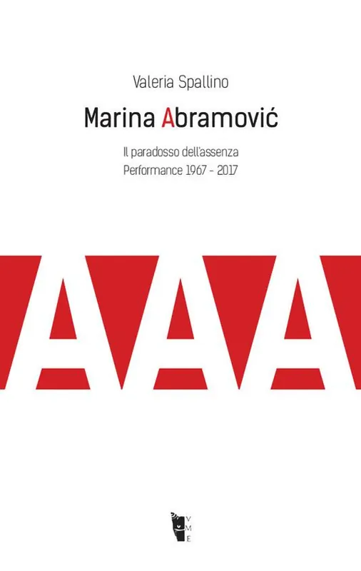 Marina Abramović. Il paradosso dell‘assenza. Performance 1967-2017 Prezzo Conveniente