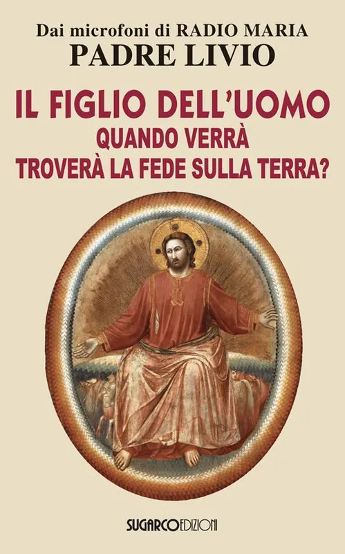 Il figlio dell‘uomo, quando verrà, troverà la fede sulla terra? Bestseller